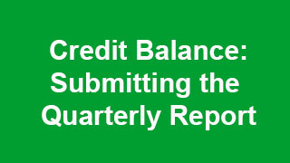 Credit Balance: Submitting the Quarterly Report video