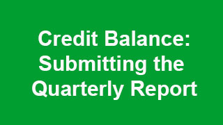 Credit Balance: Submitting the Quarterly Report video